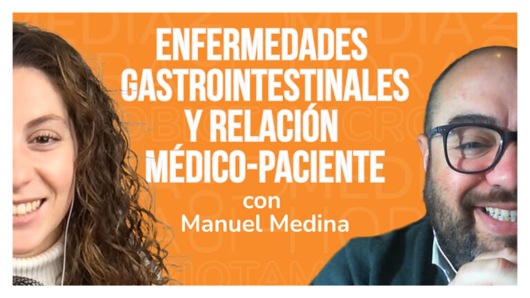 Ep. 27 ENFERMEDADES GASTROINTESTINALES, MICROBIOTA Y RELACIÓN  MÉDICO – PACIENTE