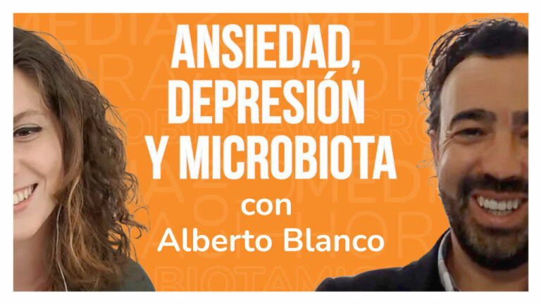 Ep.2 MICROBIOTA, ANSIEDAD Y DEPRESIÓN, entrevista con Alberto Blanco Pacheco