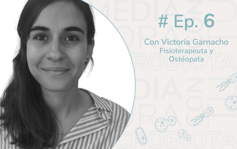 Ep. 6 Entrevista a Victoria Garnacho, Fisioterapeuta y Ostéopata