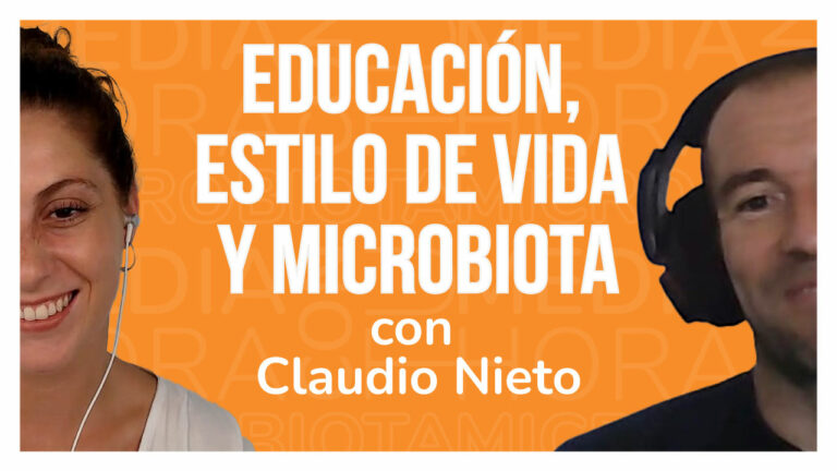 Ep. 22 Educación, estilo de vida y microbiota, entrevista con Claudio Nieto